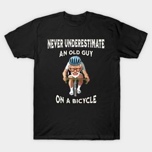 Never underestimate an old guy on a bicycle T-Shirt